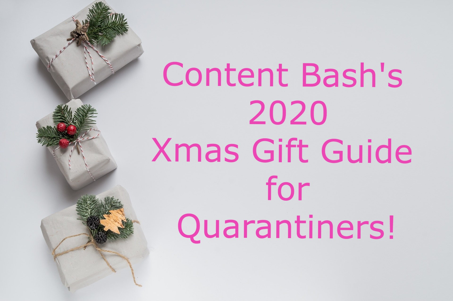 Our 2021 Christmas Gift Guide for Quarantiners - Content Bash